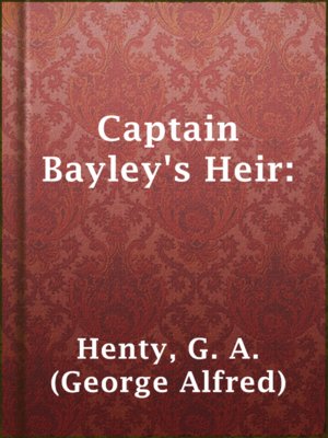 cover image of Captain Bayley's Heir: